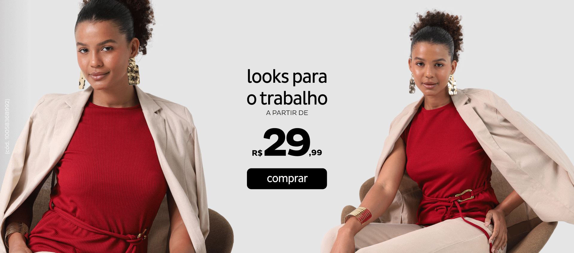 Looks para o Trabalho a partir de R$39,99 Looks para o Trabalho a partir de R$39,99