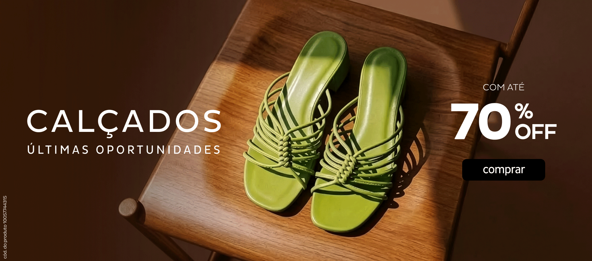 Últimas Oportunidades Calçados até 70% OFF Últimas Oportunidades Calçados até 70% OFF