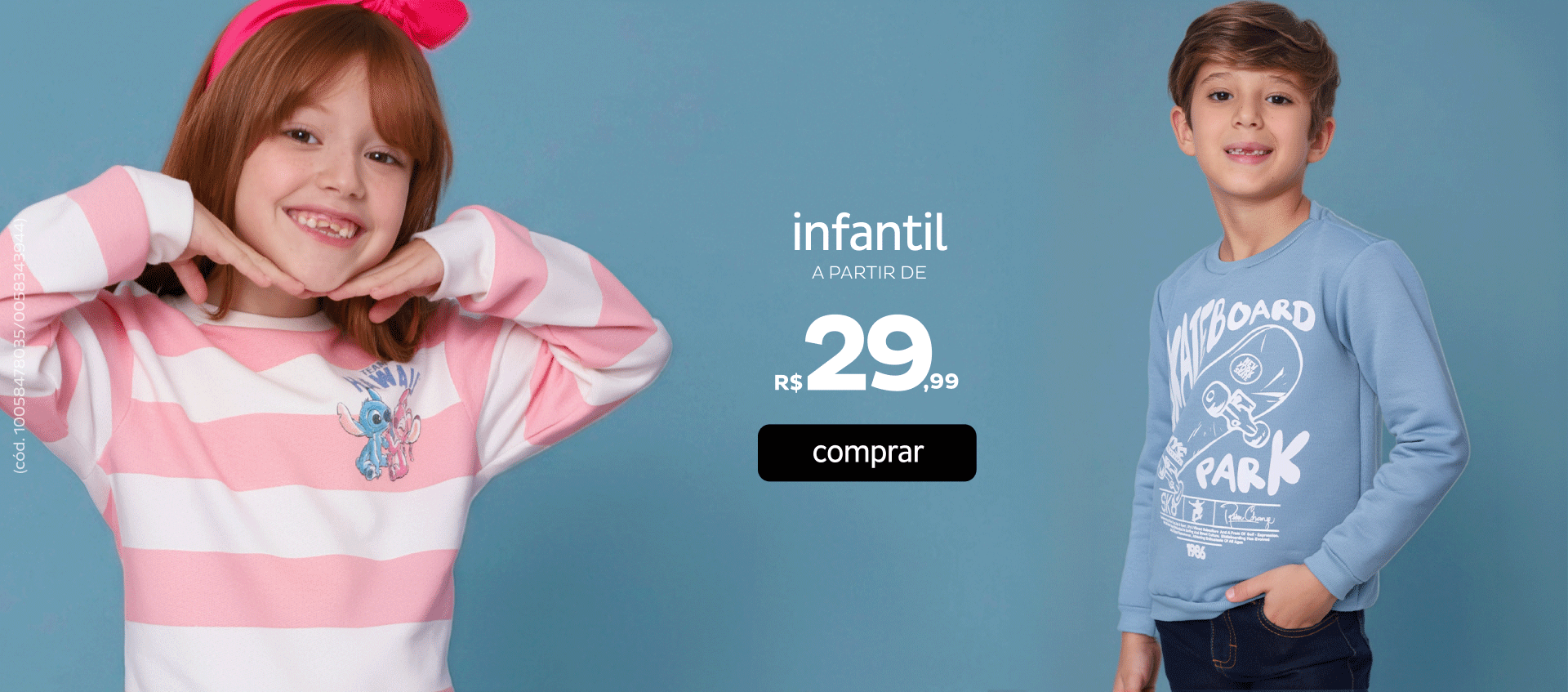 Infantil Inverno a partir de R$29,99 Infantil Inverno a partir de R$29,99