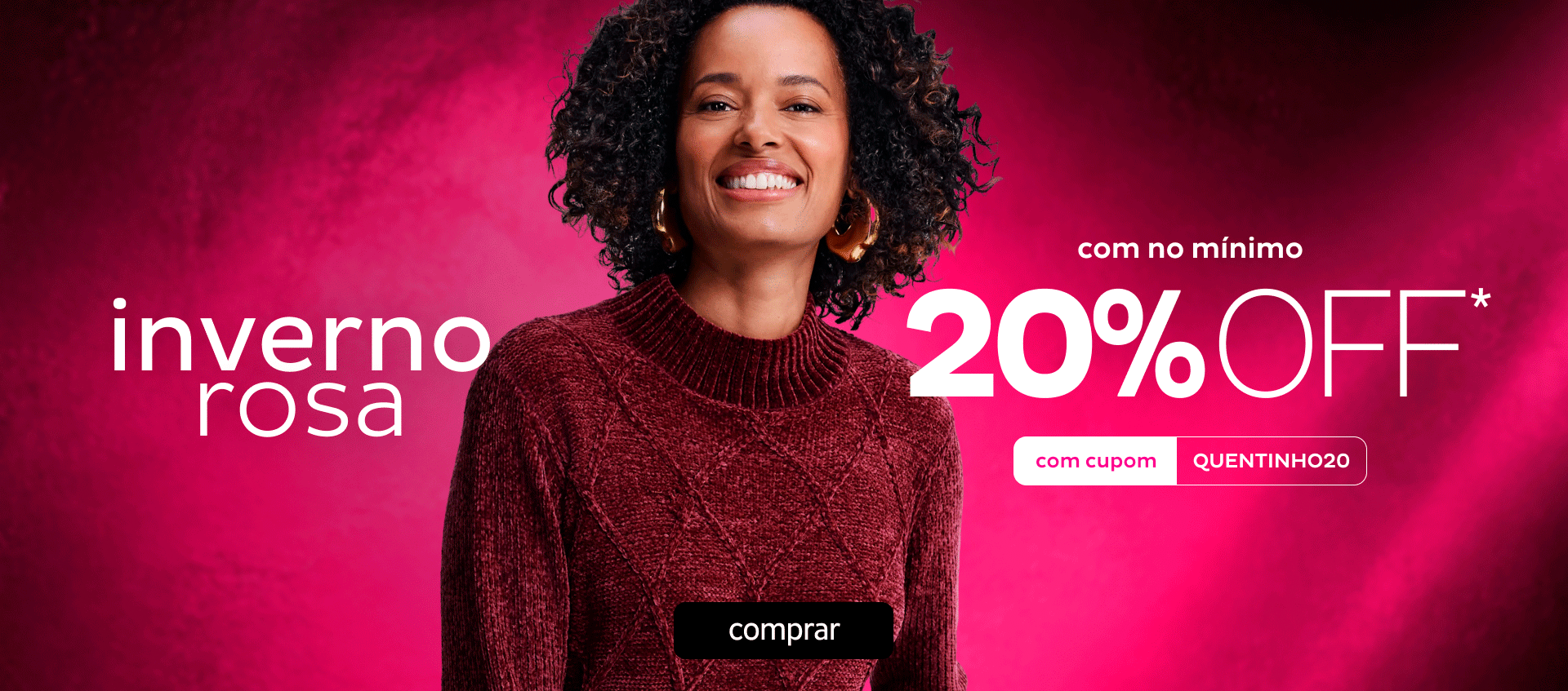 Inverno Rosa 20OFF com cupom Inverno Rosa 20OFF com cupom