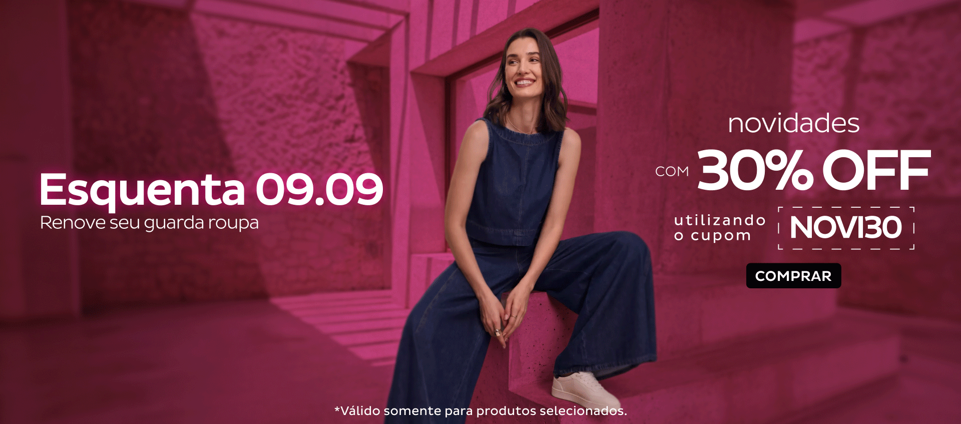 Especial 09.09 – Novidades com 30OFF Especial 09.09 – Novidades com 30OFF